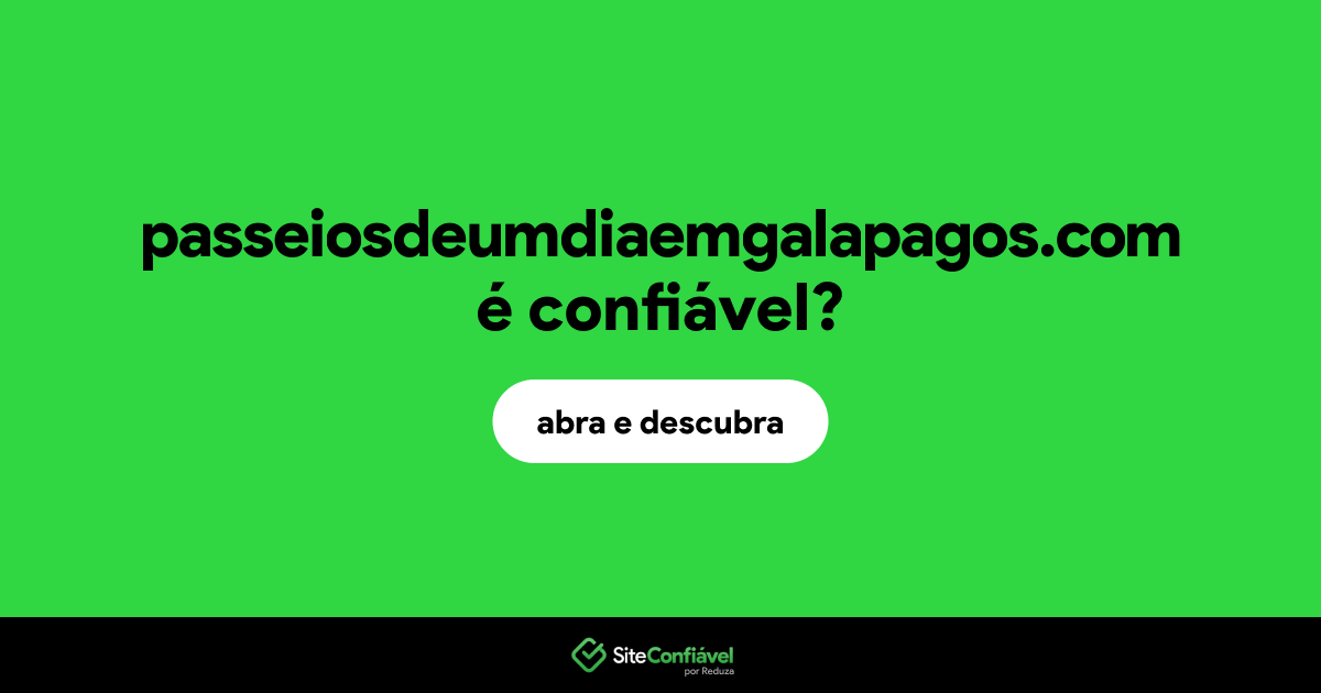 O site passeiosdeumdiaemgalapagos.com é confiável?