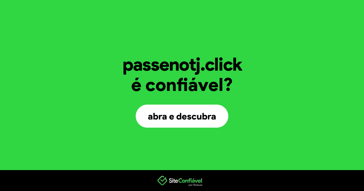 O site passenotj.click é confiável?