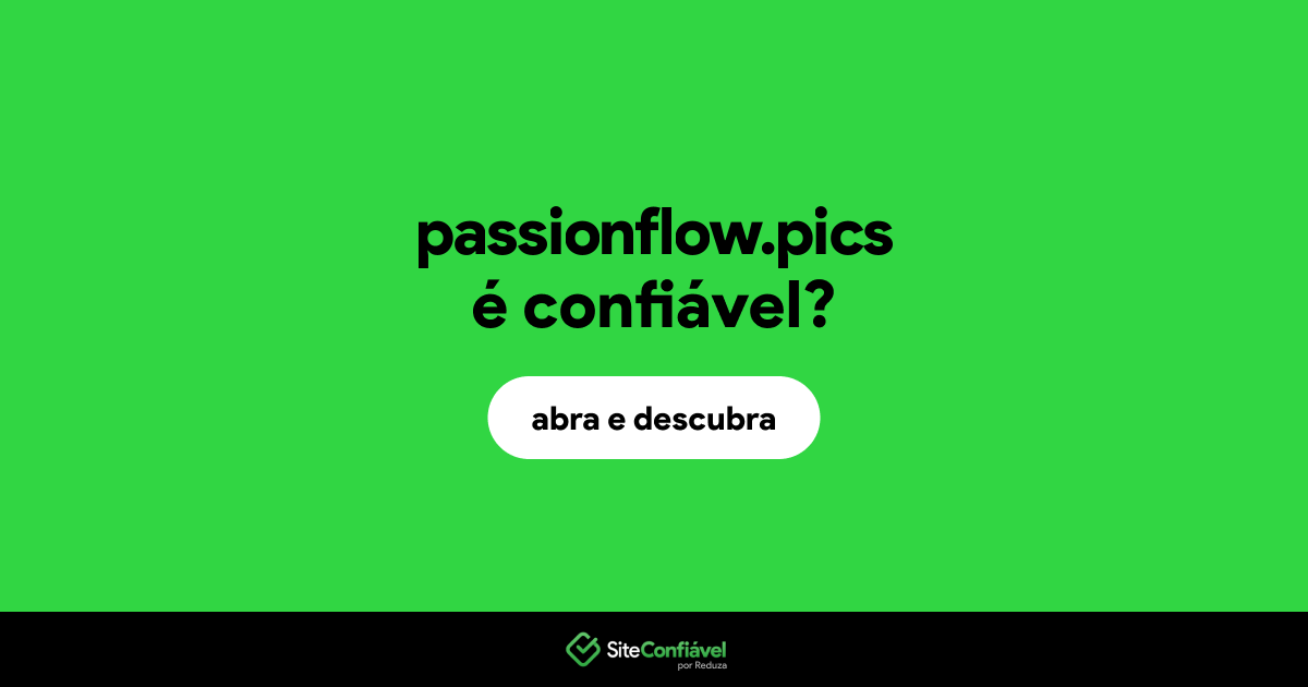 O site passionflow.pics é confiável?