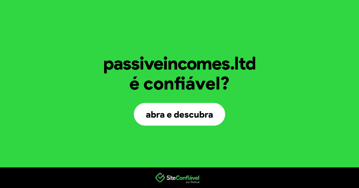 O site passiveincomes.ltd é confiável?