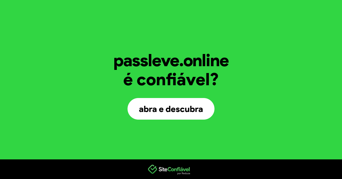 O site passleve.online é confiável?