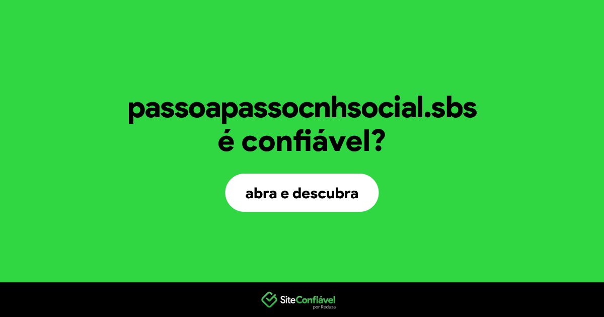 O site passoapassocnhsocial.sbs é confiável?