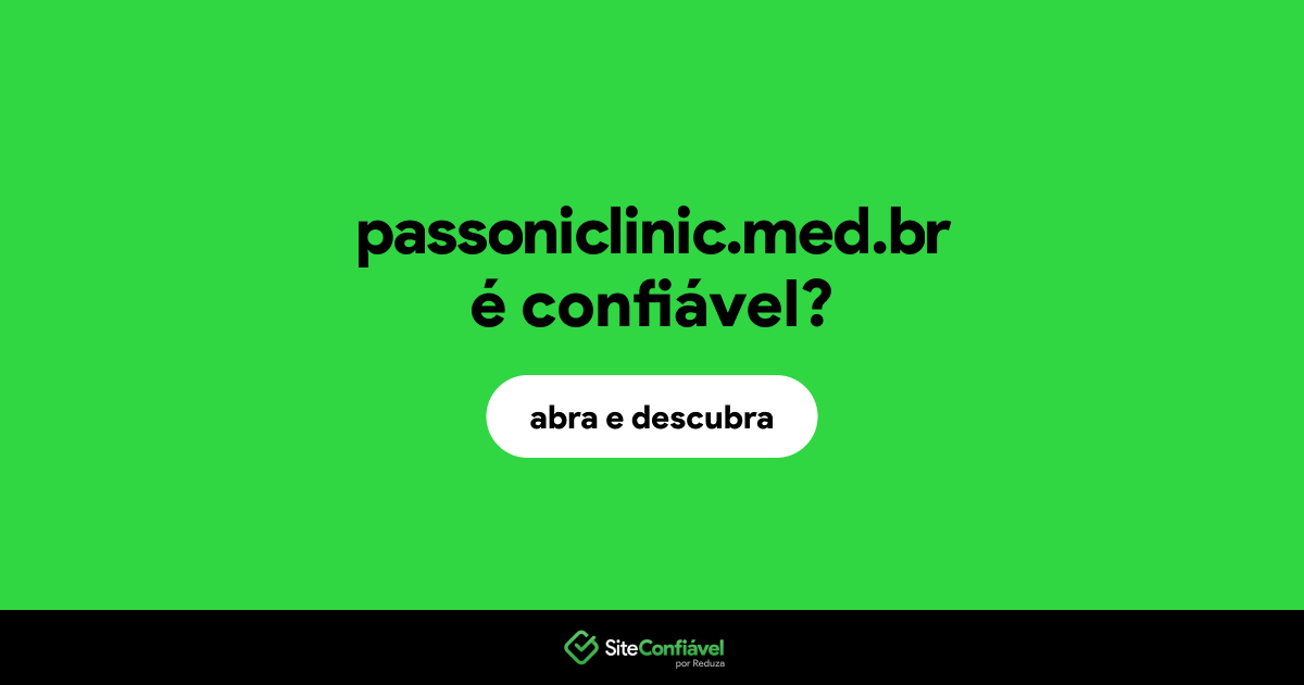 O site passoniclinic.med.br é confiável?
