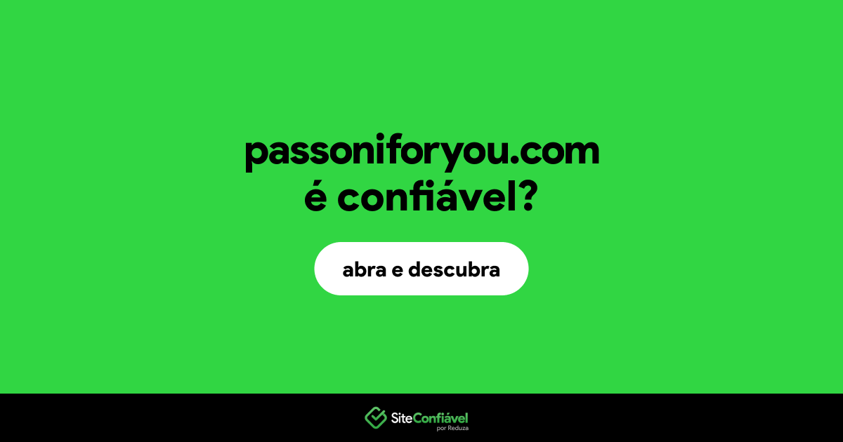 O site passoniforyou.com é confiável?