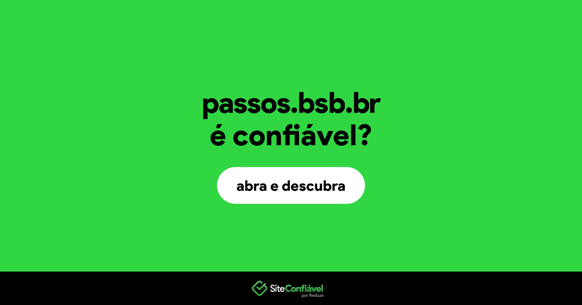 O site passos.bsb.br é confiável?