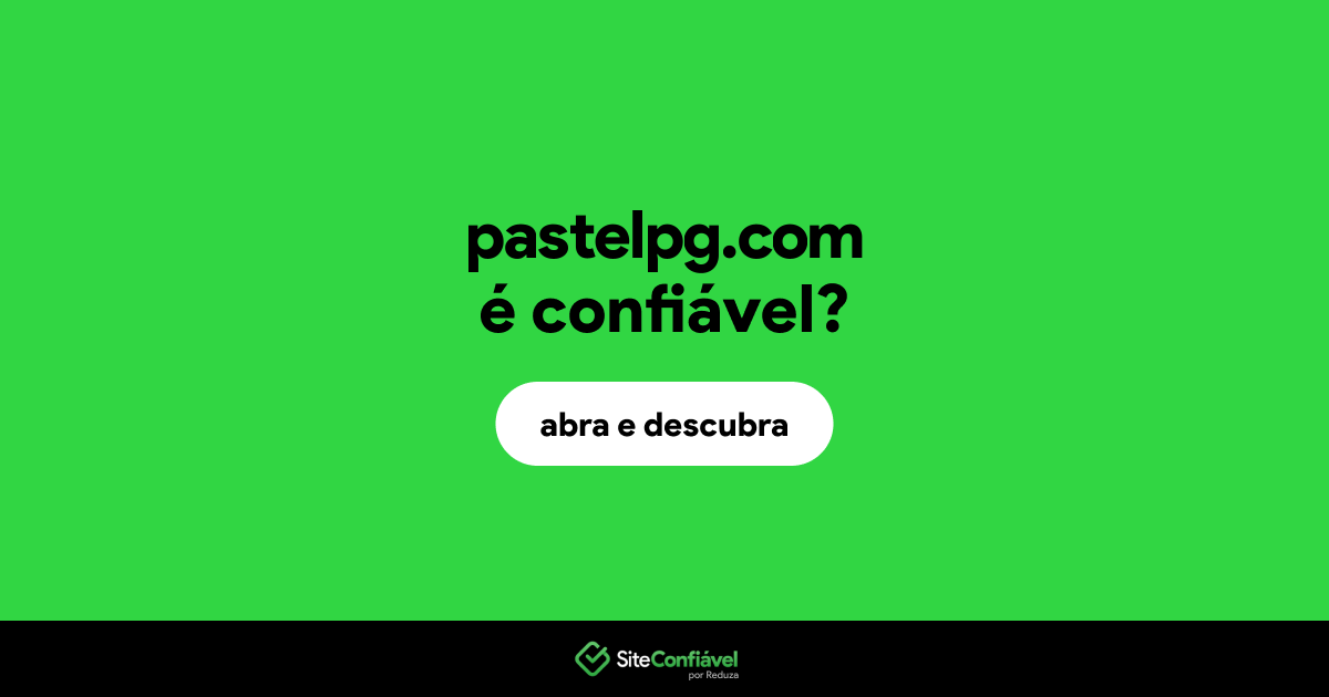 O site pastelpg.com é confiável?
