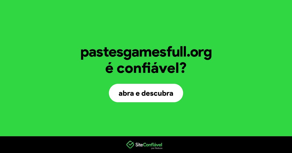 O site pastesgamesfull.org é confiável?