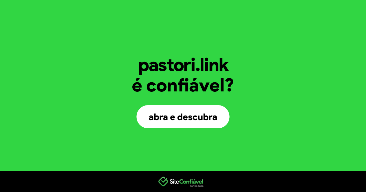 O site pastori.link é confiável?