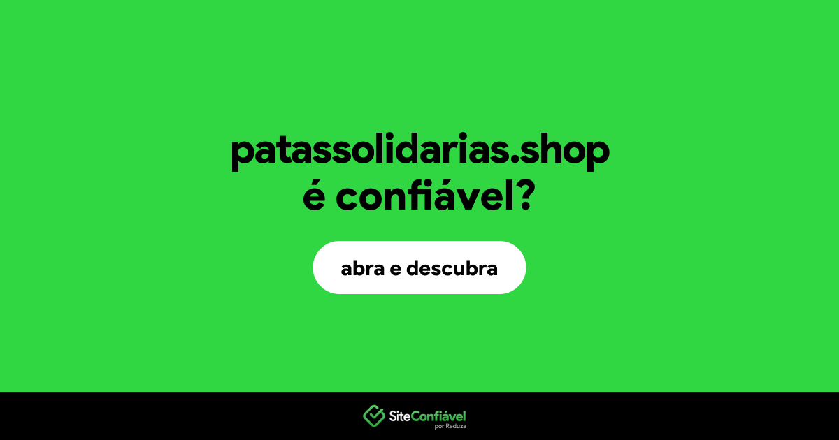 O site patassolidarias.shop é confiável?