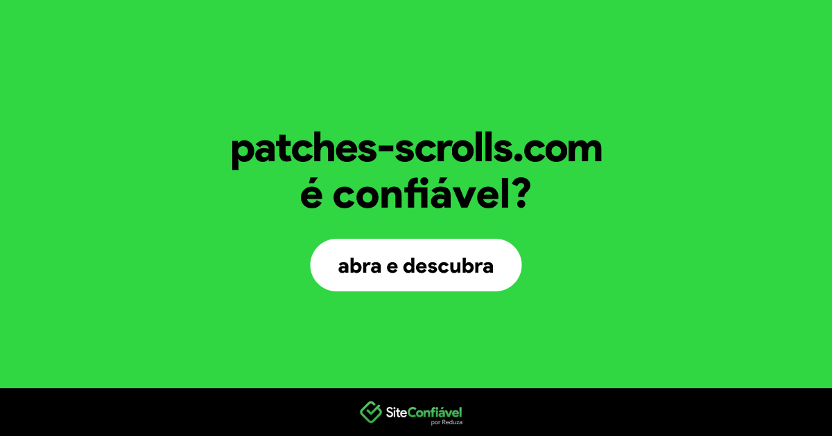 O site patches-scrolls.com é confiável?