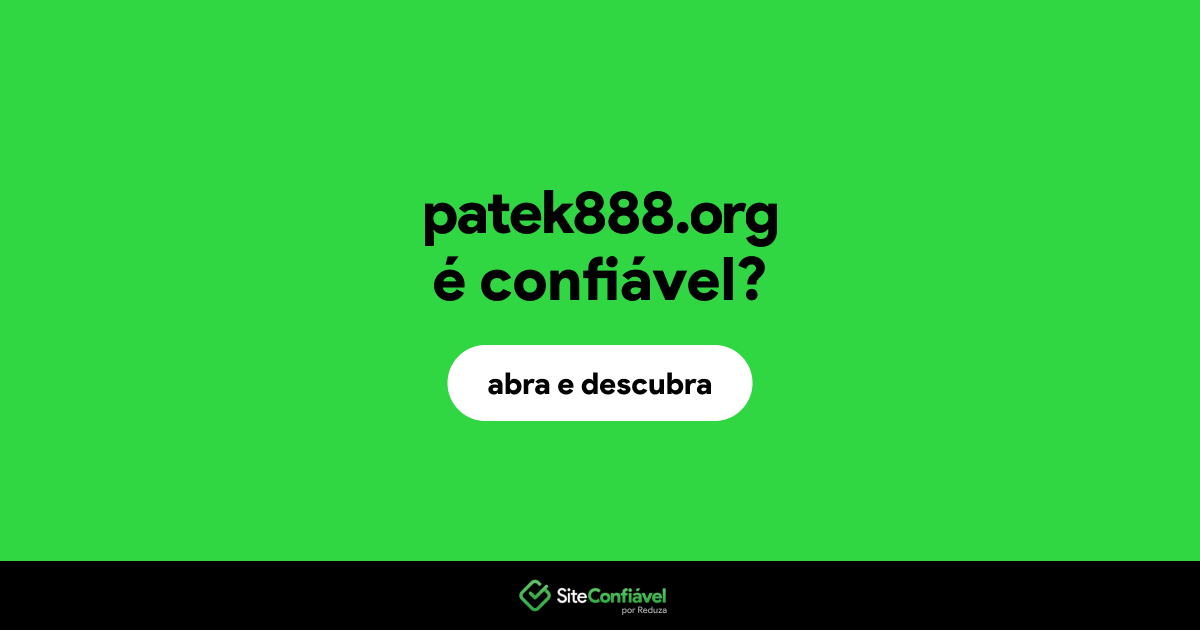 O site patek888.org é confiável?