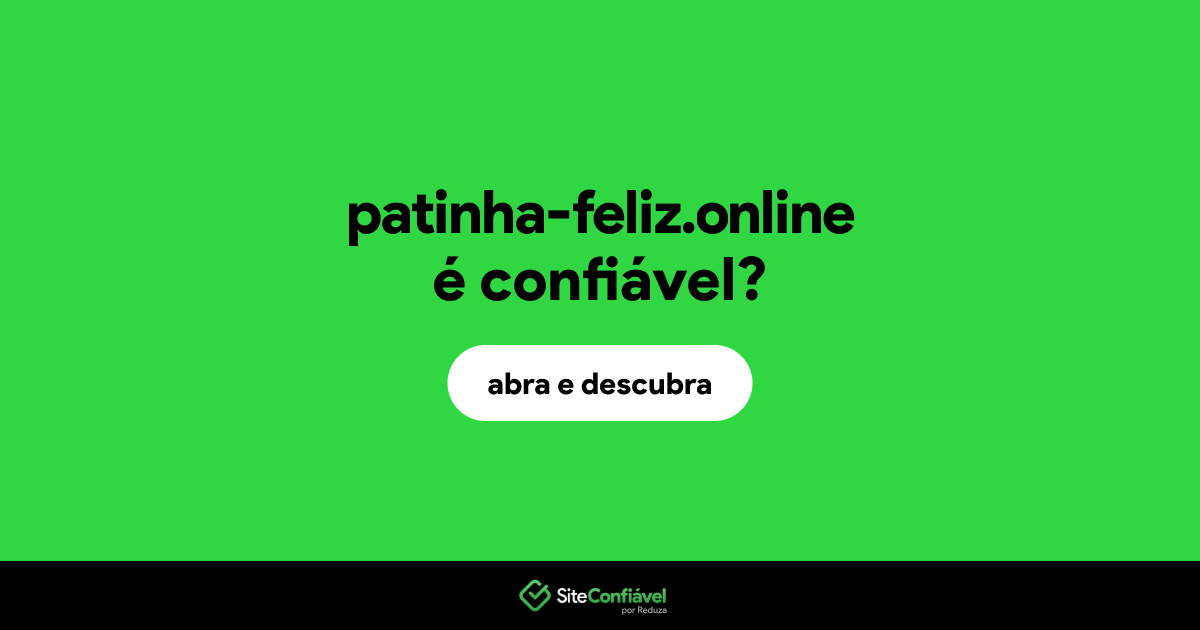 O site patinha-feliz.online é confiável?