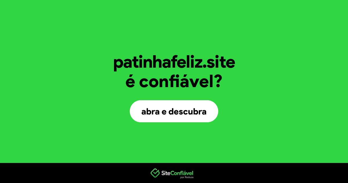 O site patinhafeliz.site é confiável?