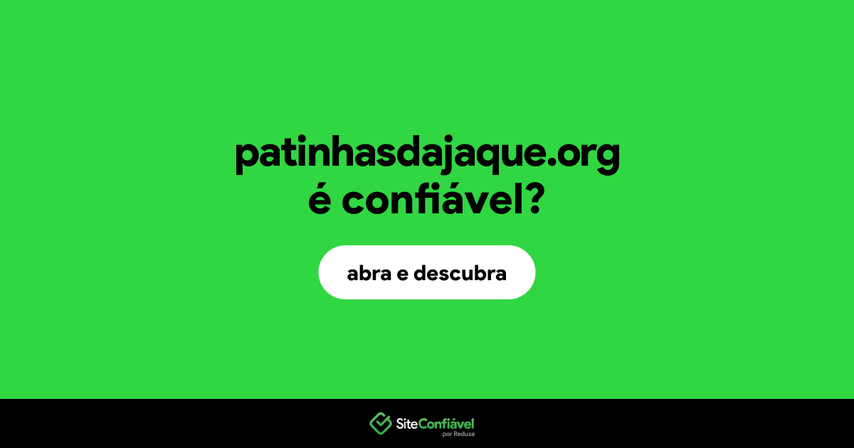 O site patinhasdajaque.org é confiável?