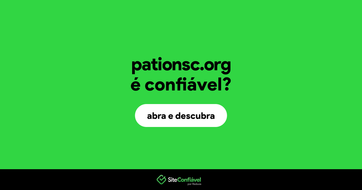 O site pationsc.org é confiável?
