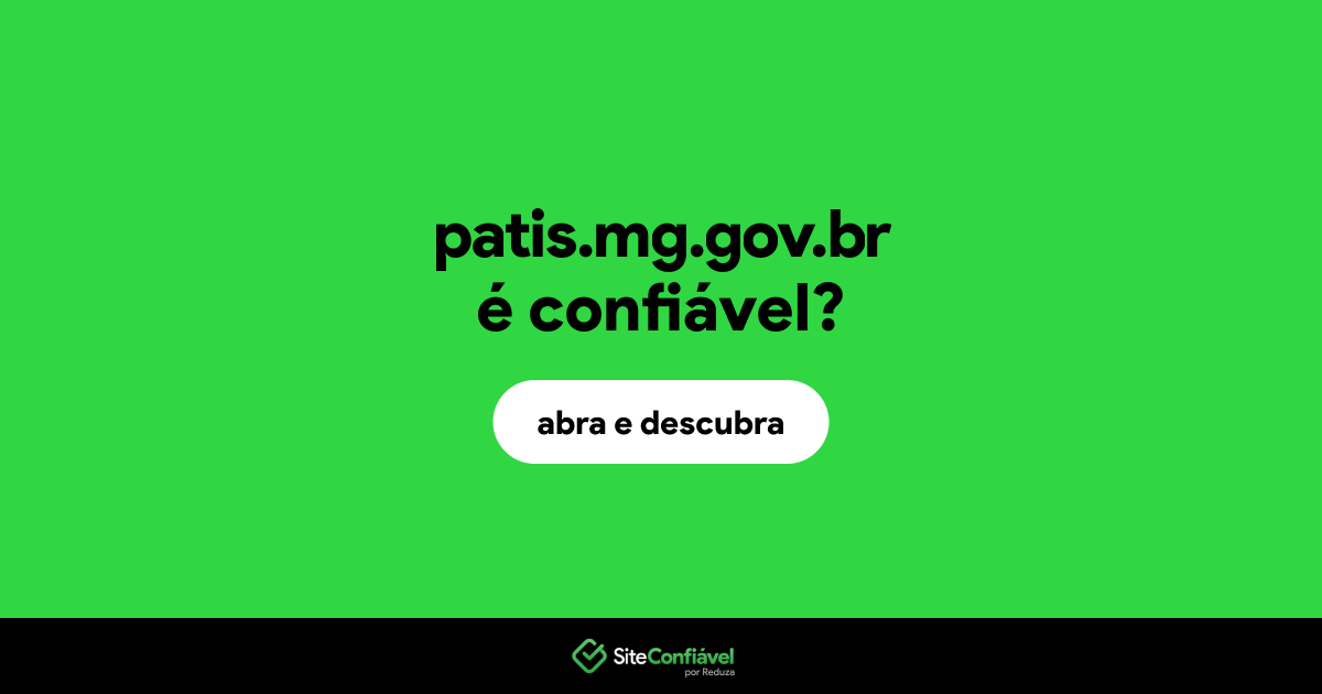 O site patis.mg.gov.br é confiável?