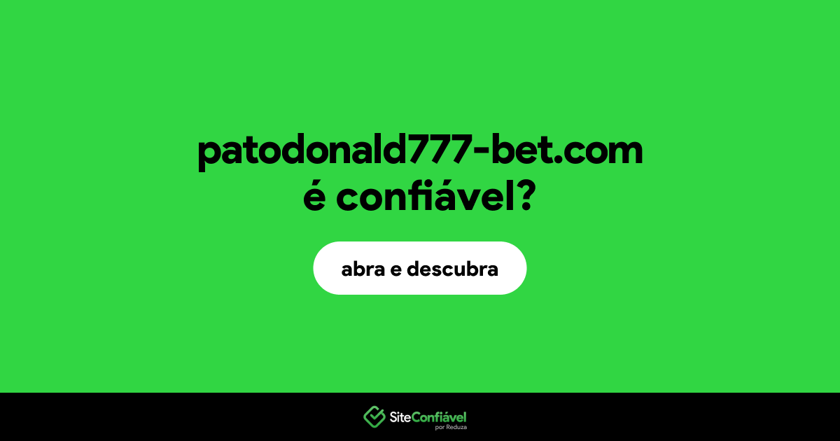 O site patodonald777-bet.com é confiável?