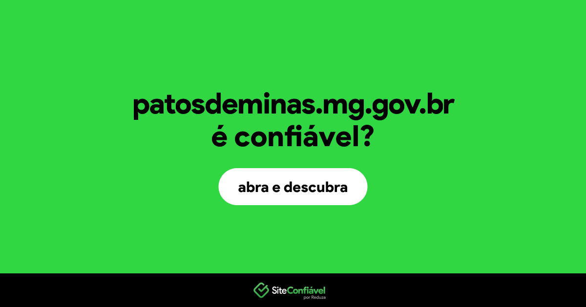 O site patosdeminas.mg.gov.br é confiável?