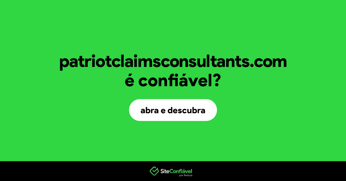 O site patriotclaimsconsultants.com é confiável?