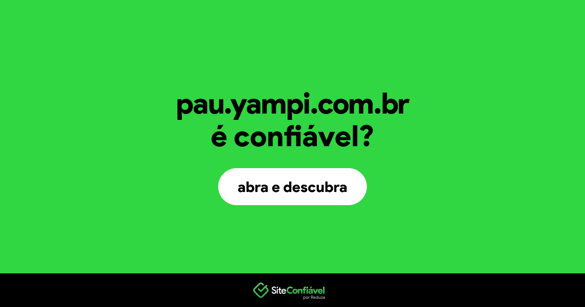 O site pau.yampi.com.br é confiável?