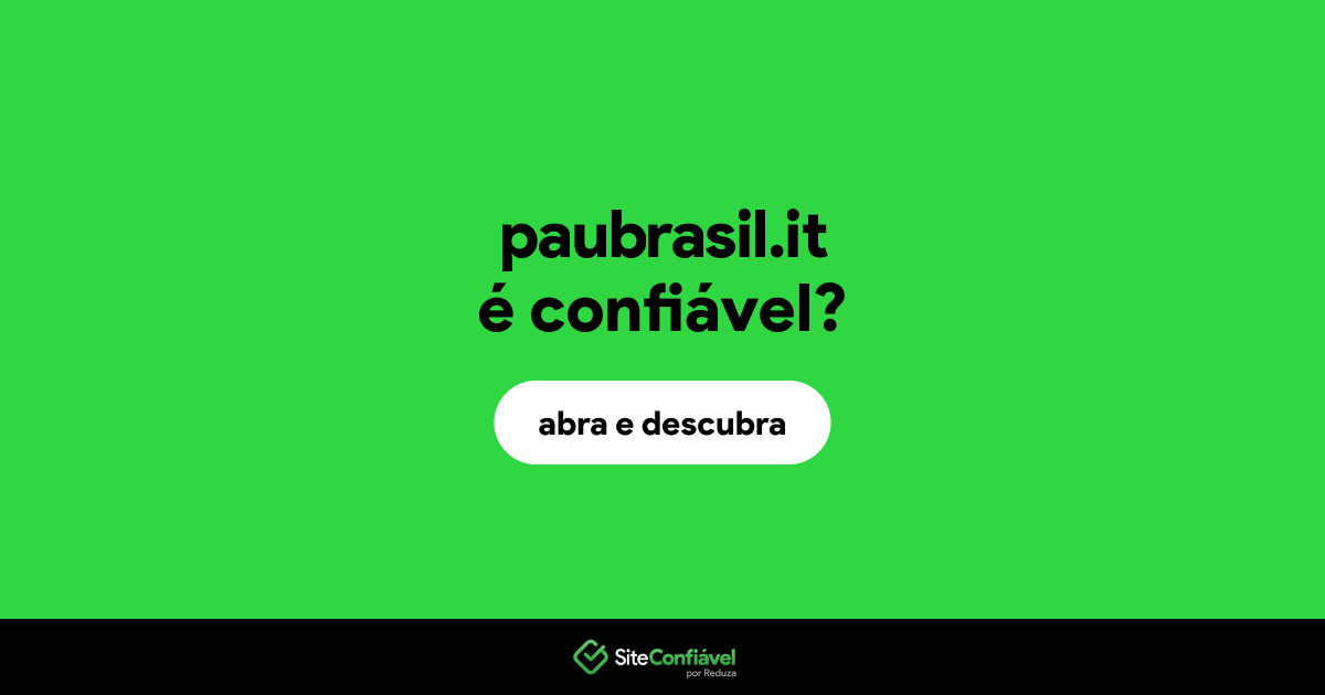 O site paubrasil.it é confiável?