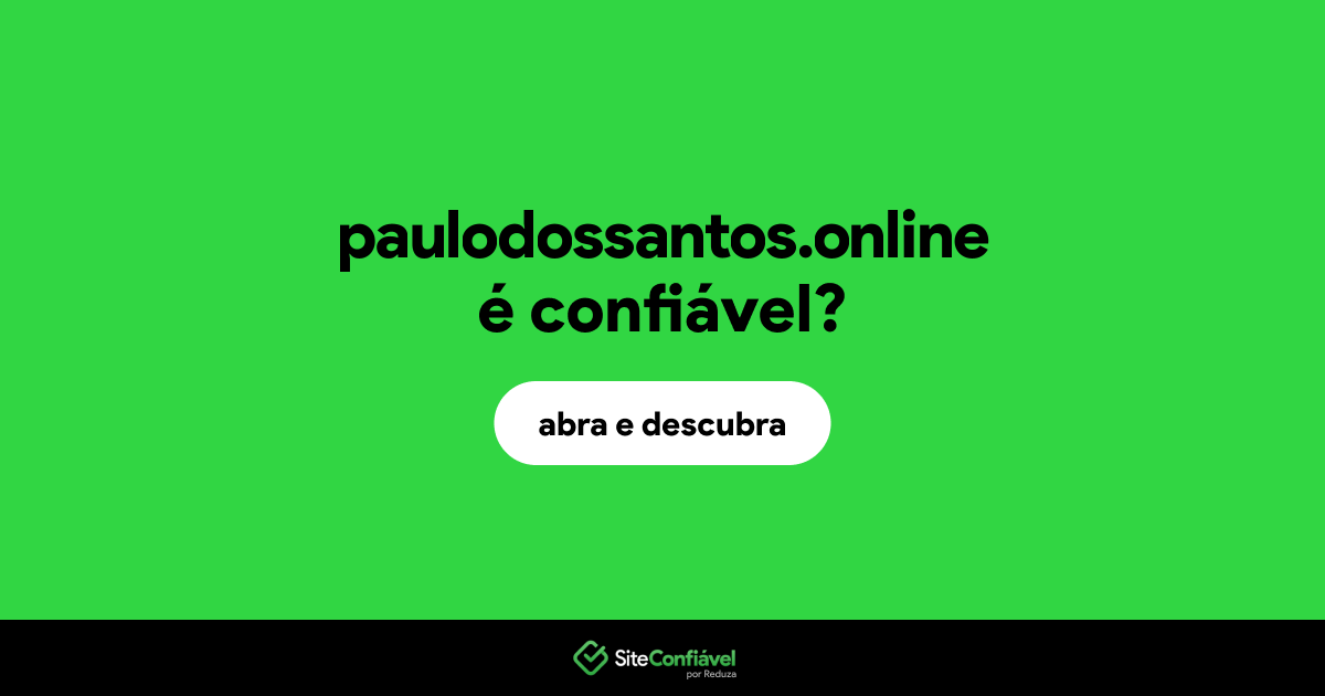 O site paulodossantos.online é confiável?