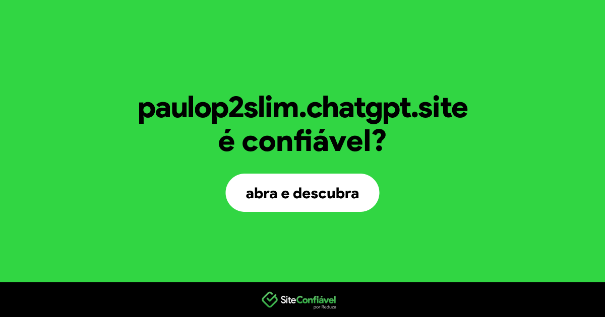 O site paulop2slim.chatgpt.site é confiável?