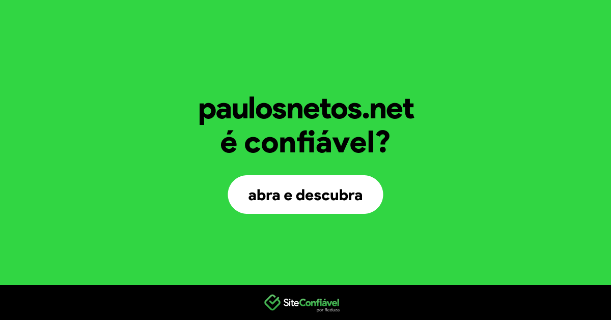 O site paulosnetos.net é confiável?
