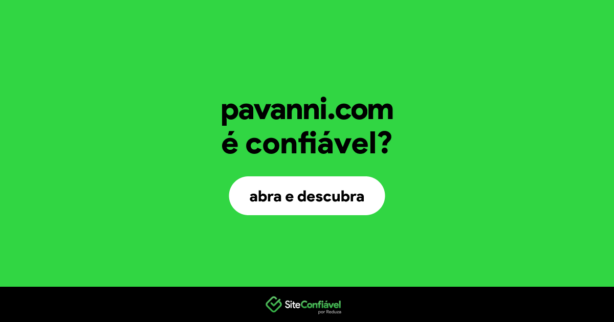 O site pavanni.com é confiável?