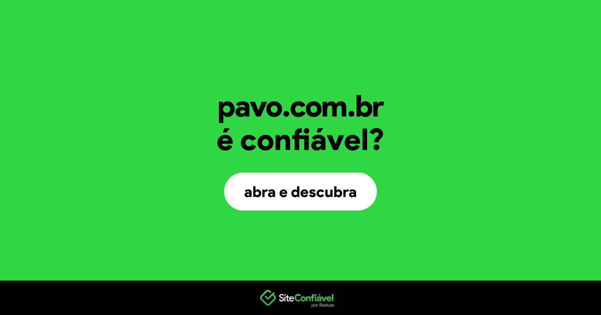 O site pavo.com.br é confiável?