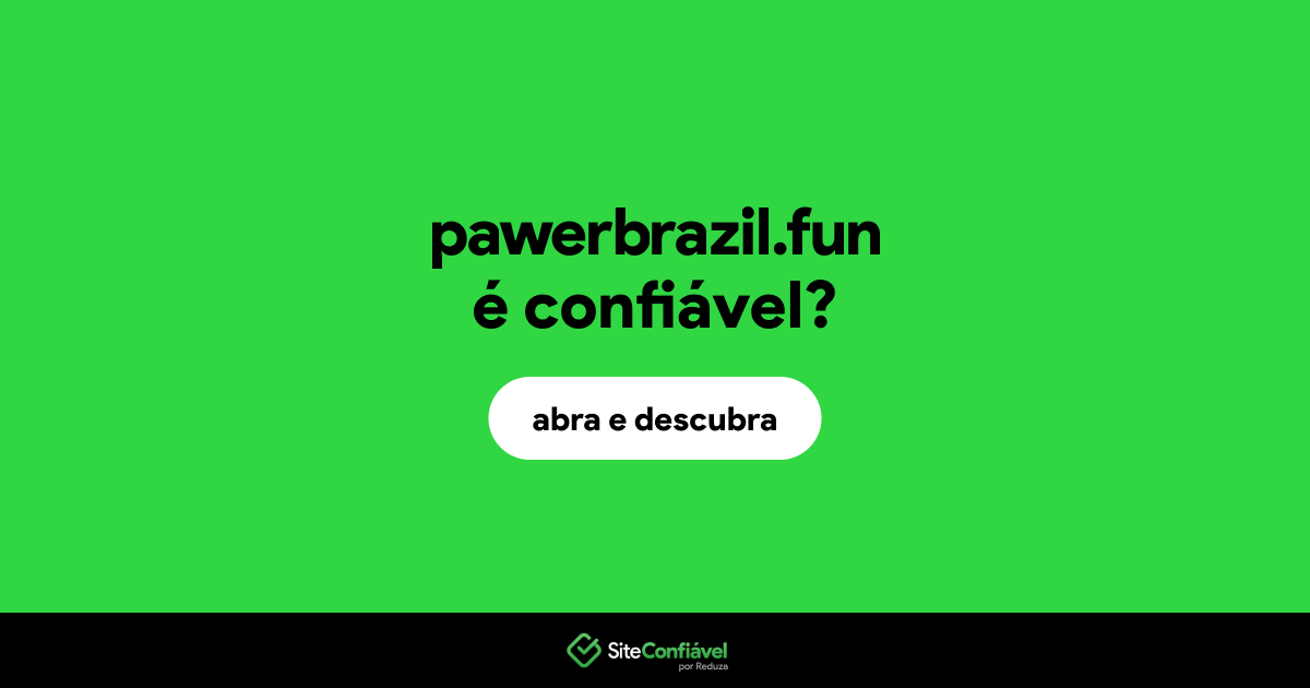 O site pawerbrazil.fun é confiável?