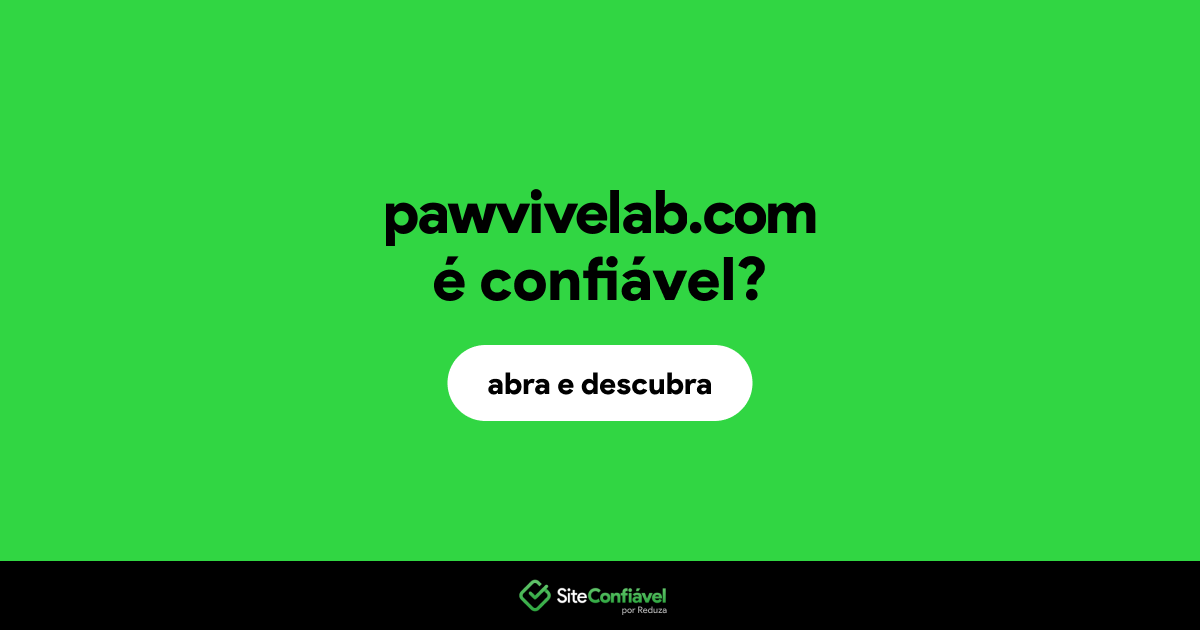 O site pawvivelab.com é confiável?