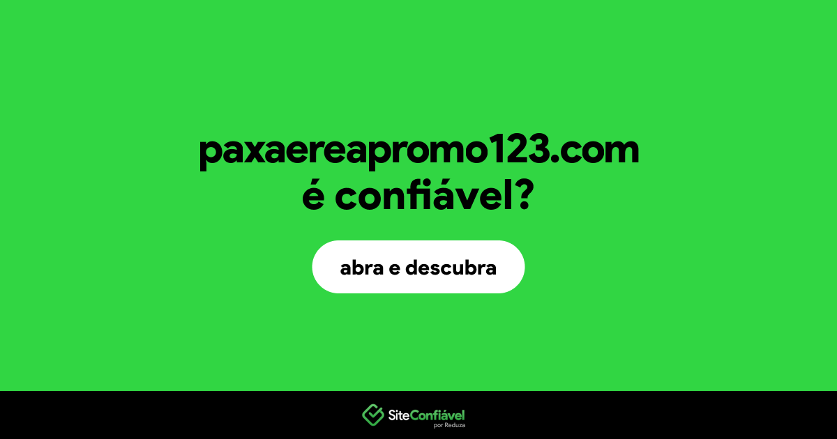 O site paxaereapromo123.com é confiável?