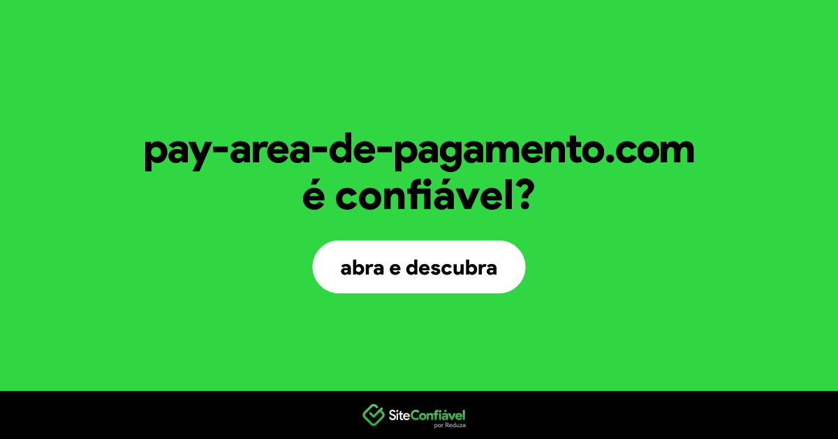 O site pay-area-de-pagamento.com é confiável?