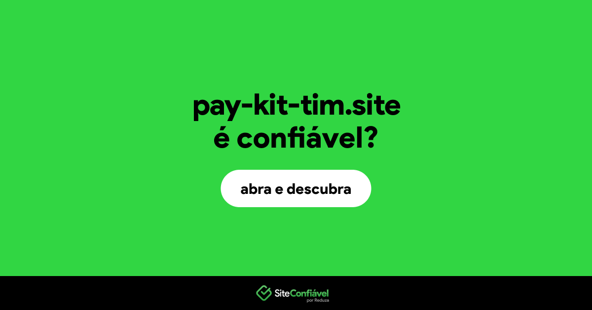 O site pay-kit-tim.site é confiável?
