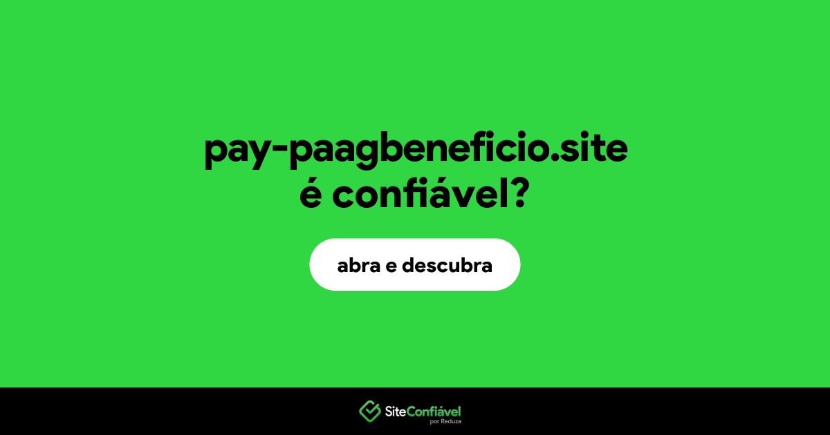 O site pay-paagbeneficio.site é confiável?