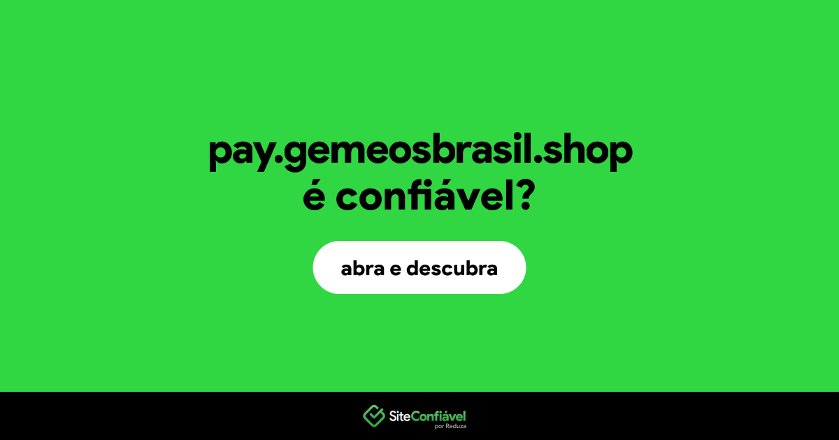 O site pay.gemeosbrasil.shop é confiável?