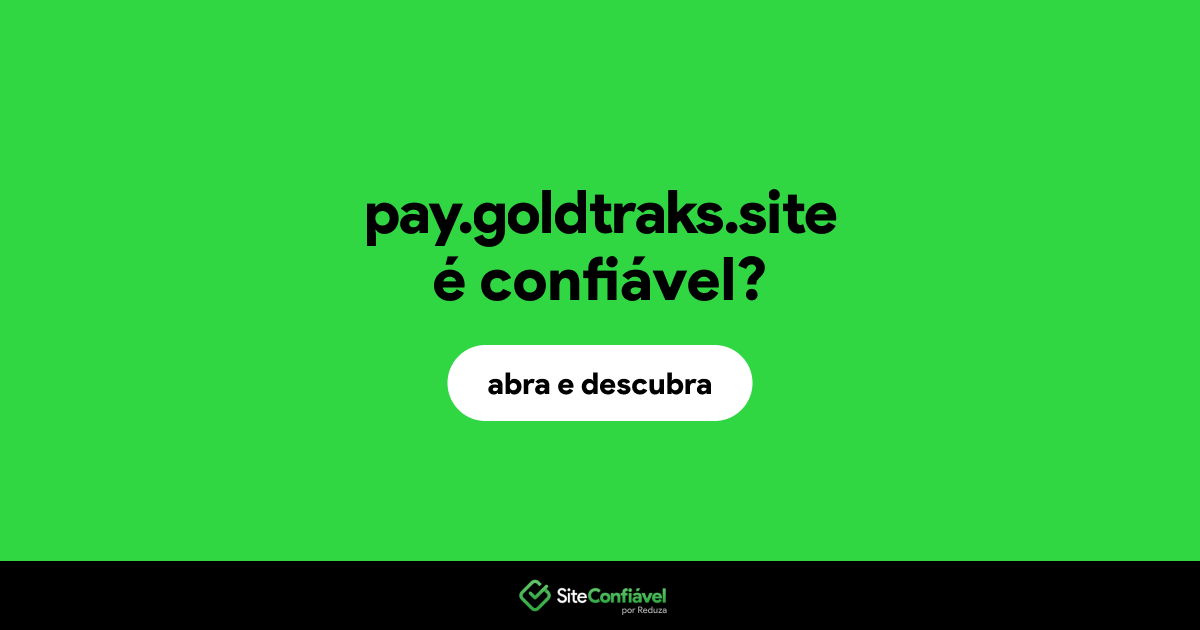 O site pay.goldtraks.site é confiável?