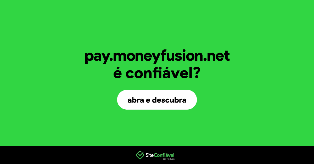 O site pay.moneyfusion.net é confiável?