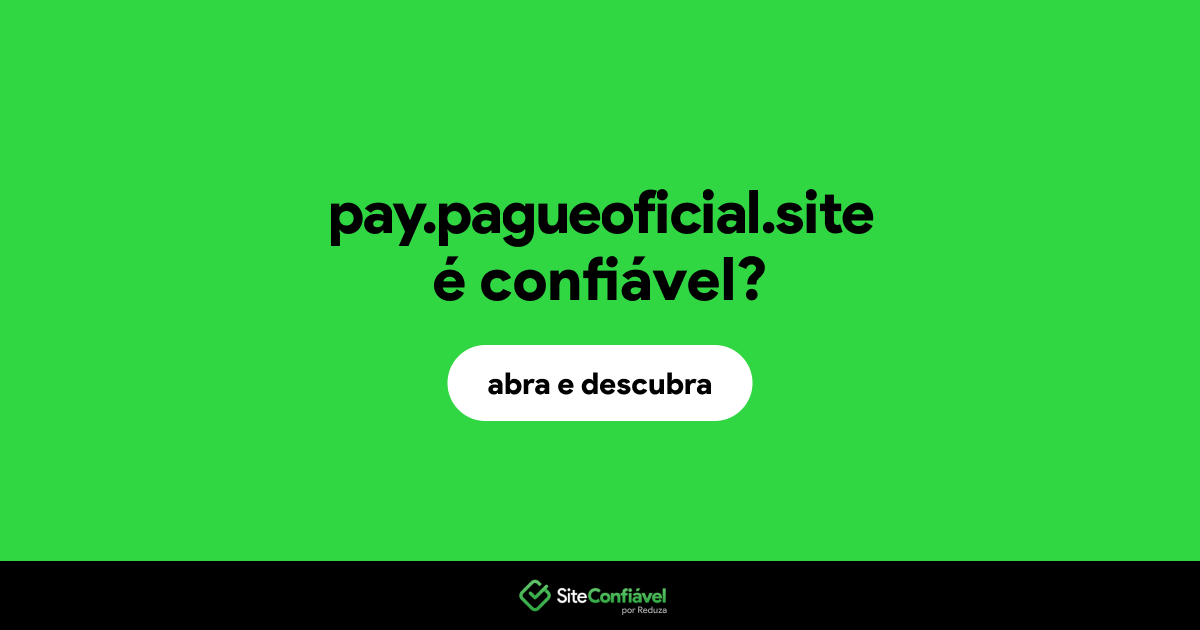 O site pay.pagueoficial.site é confiável?
