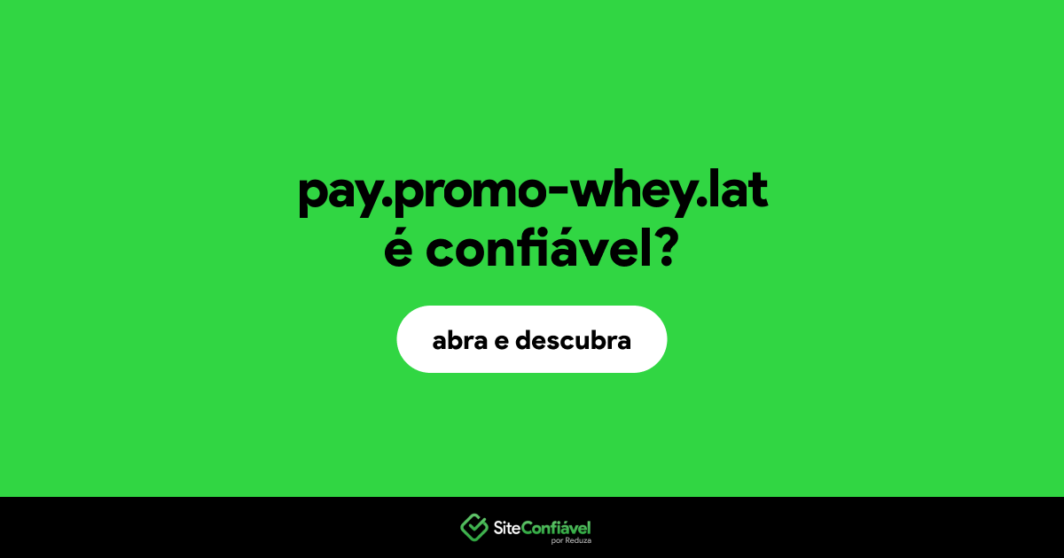 O site pay.promo-whey.lat é confiável?