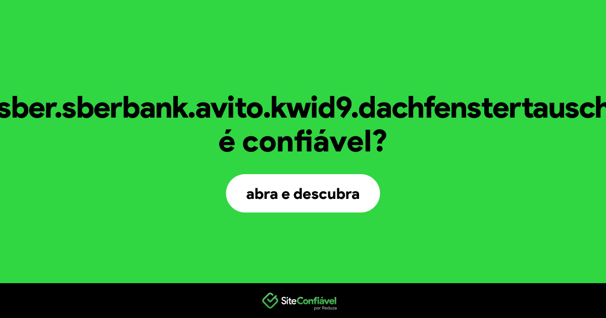 O site pay.sber.sberbank.avito.kwid9.dachfenstertausch.xyz é confiável?