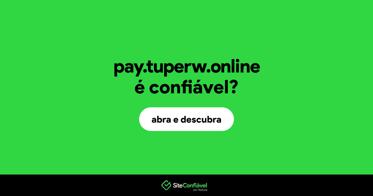 O site pay.tuperw.online é confiável?
