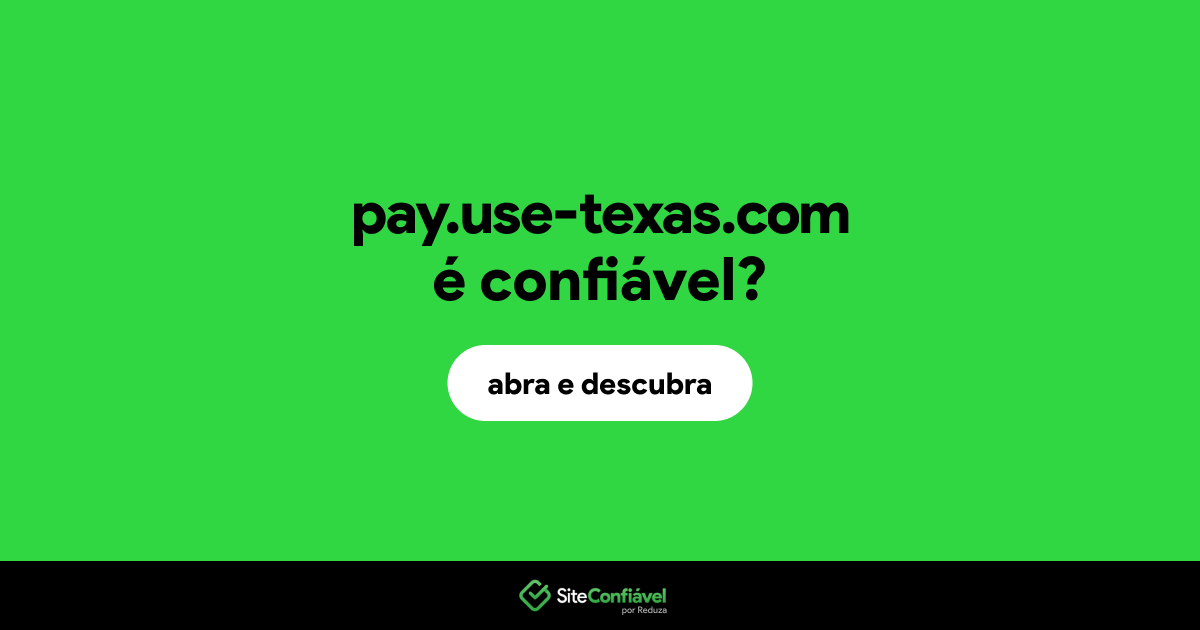 O site pay.use-texas.com é confiável?