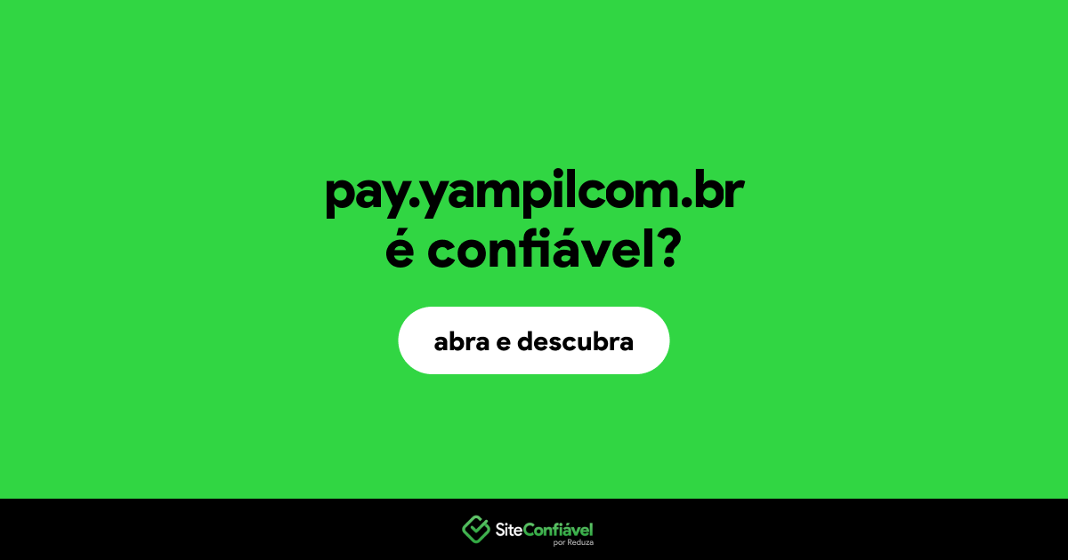 O site pay.yampilcom.br é confiável?