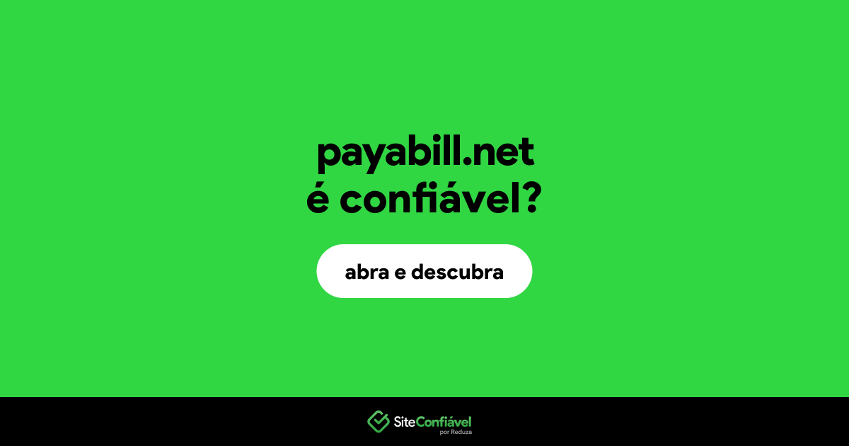 O site payabill.net é confiável?