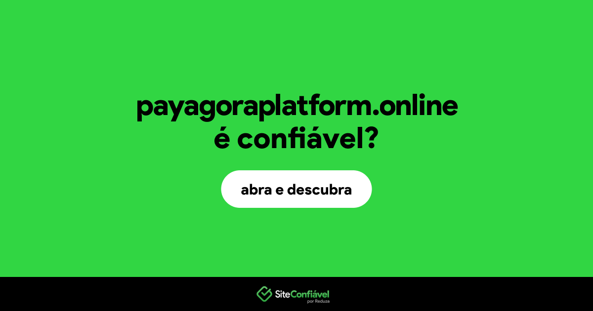 O site payagoraplatform.online é confiável?