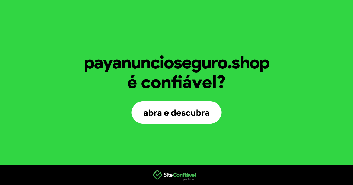 O site payanuncioseguro.shop é confiável?