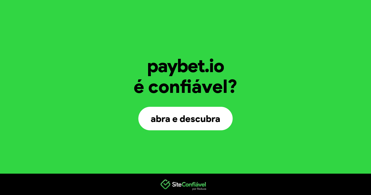 O site paybet.io é confiável?