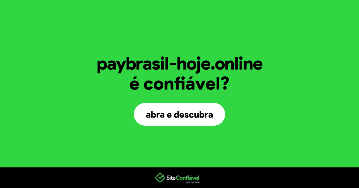 O site paybrasil-hoje.online é confiável?